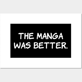 The Manga Was Better Funny Anime Japanese Otaku Posters and Art